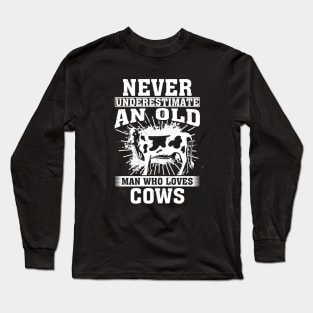 Never Underestimate An Old Man Who Loves Cows Long Sleeve T-Shirt